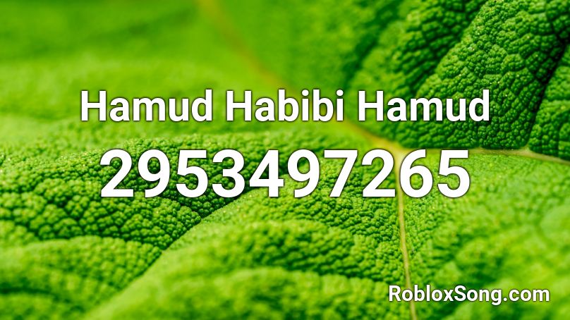 Hamud Habibi Hamud Roblox ID