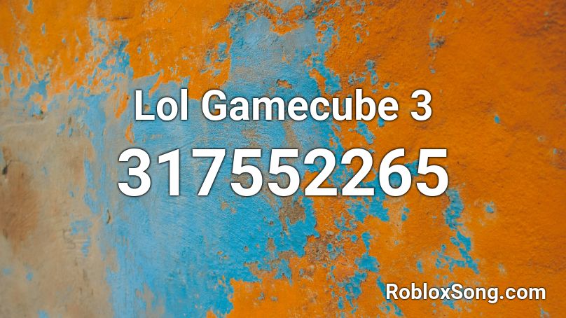 Lol Gamecube 3 Roblox ID