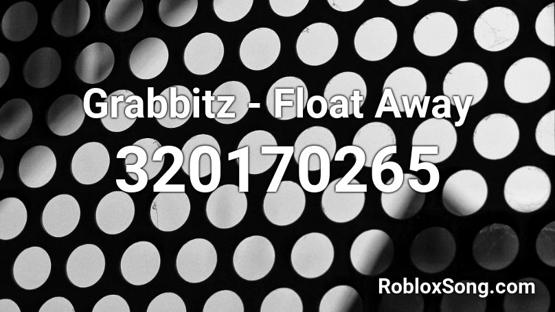 Grabbitz - Float Away Roblox ID