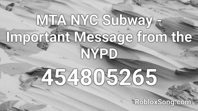 MTA NYC Subway - Important Message from the NYPD Roblox ID
