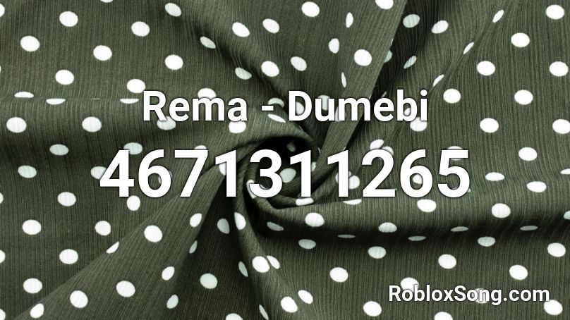 Rema - Dumebi Roblox ID