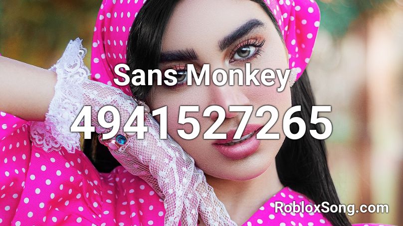 Sans Monkey Roblox ID