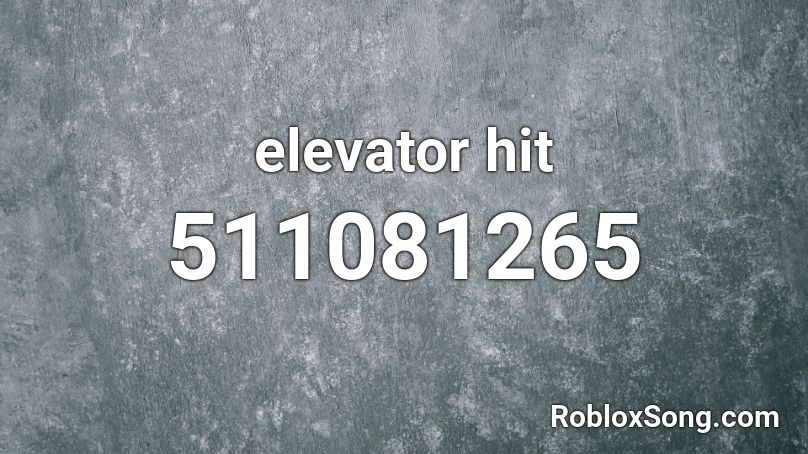 elevator hit Roblox ID