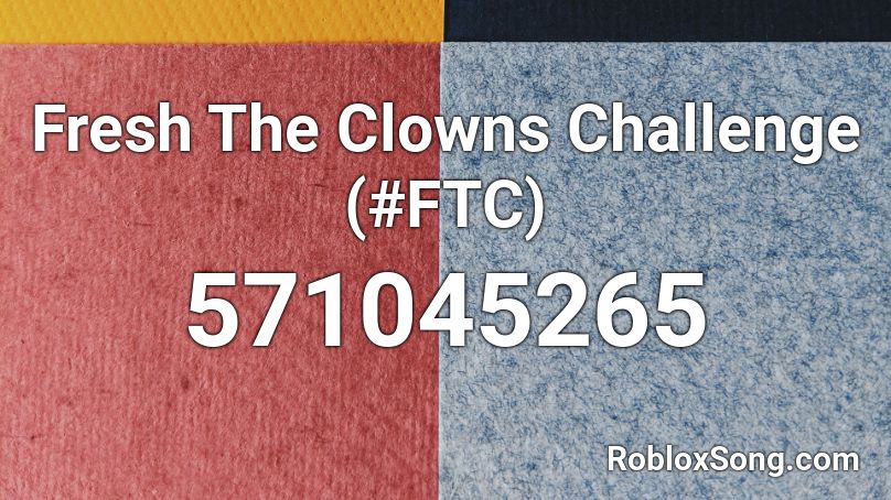 Fresh The Clowns Challenge (#FTC) Roblox ID