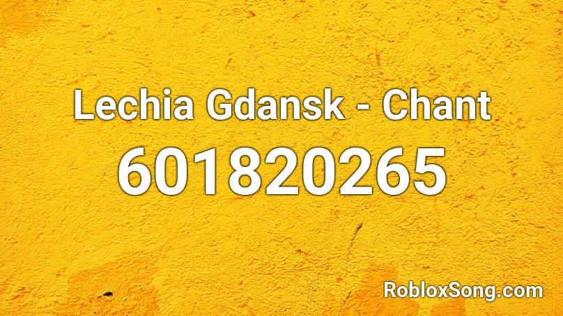 Lechia Gdansk - Chant Roblox ID