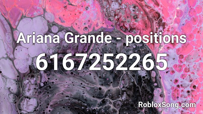 Ariana Grande - positions Roblox ID.