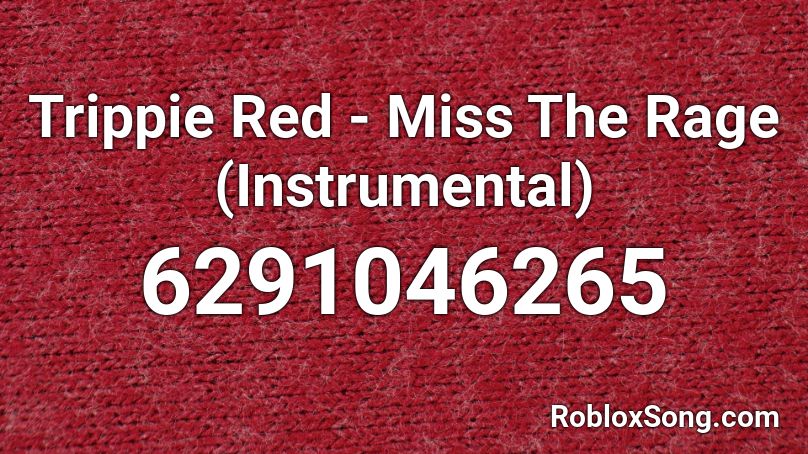 Trippie Red - Miss The Rage (Instrumental) Roblox ID - Roblox music codes