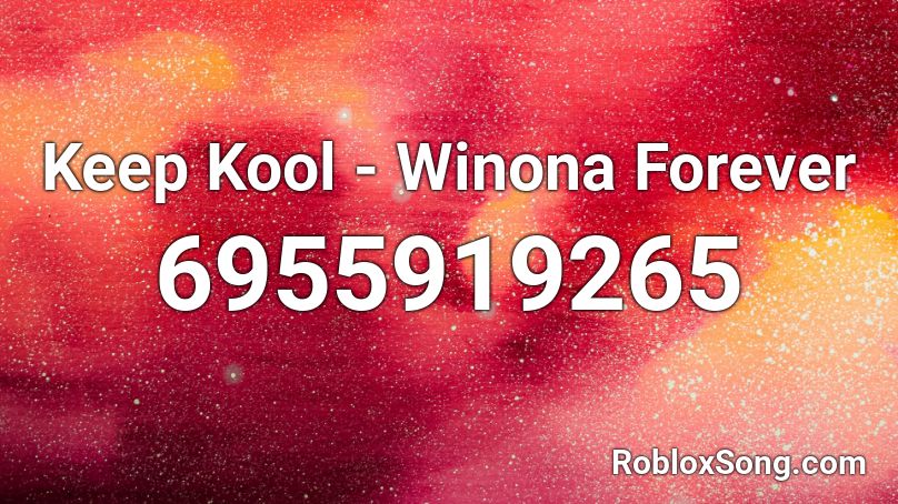 Keep Kool - Winona Forever Roblox ID