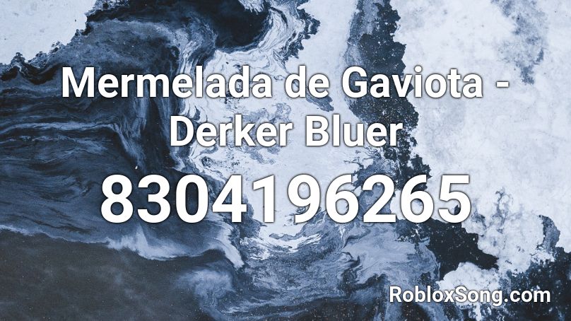 Mermelada de Gaviota - Derker Bluer Roblox ID