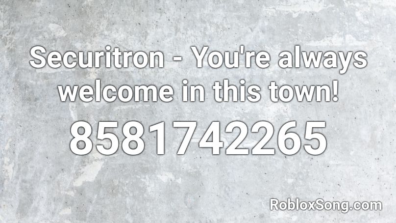 Securitron - You're always welcome in this town! Roblox ID
