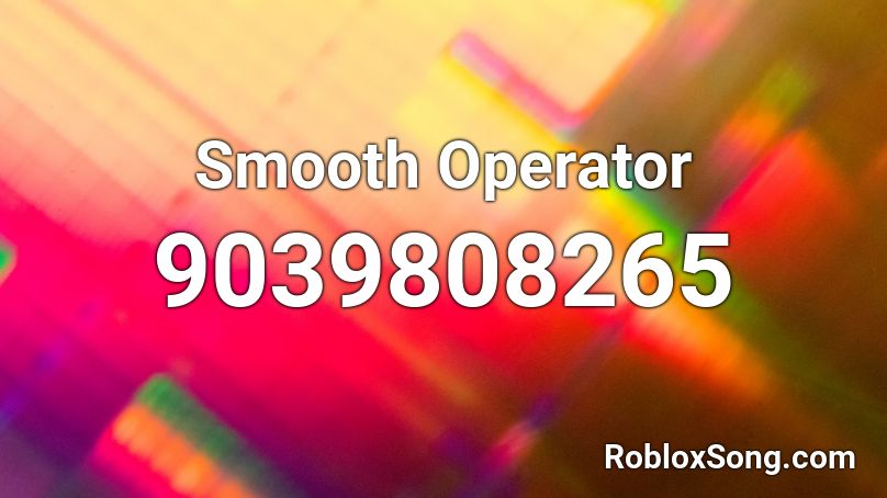 Smooth Operator Roblox ID