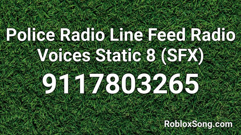 Police Radio Line Feed Radio Voices Static 8 (SFX) Roblox ID