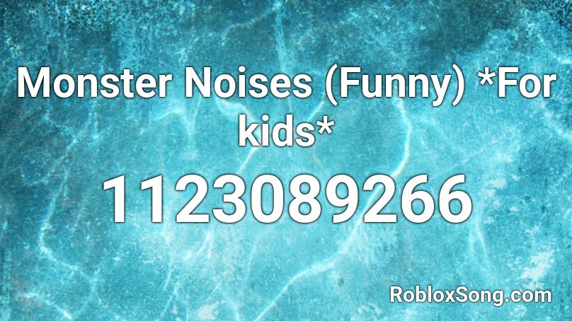 Monster Noises (Funny) *For kids* Roblox ID