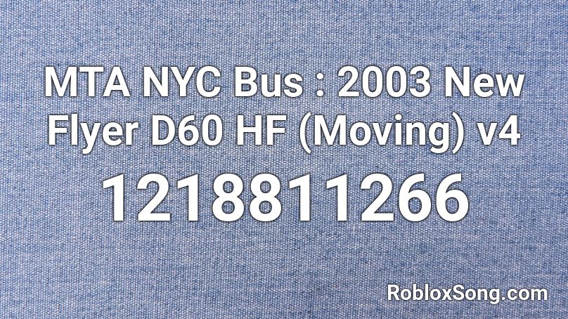 MTA NYC Bus : 2003 New Flyer D60 HF (Moving) v4 Roblox ID