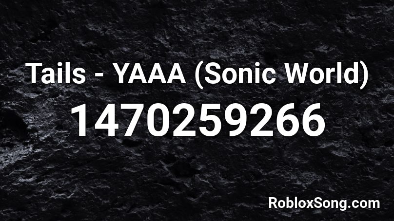 Tails - YAAA (Sonic World) Roblox ID