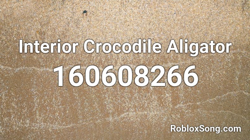 Interior Crocodile Aligator Roblox ID