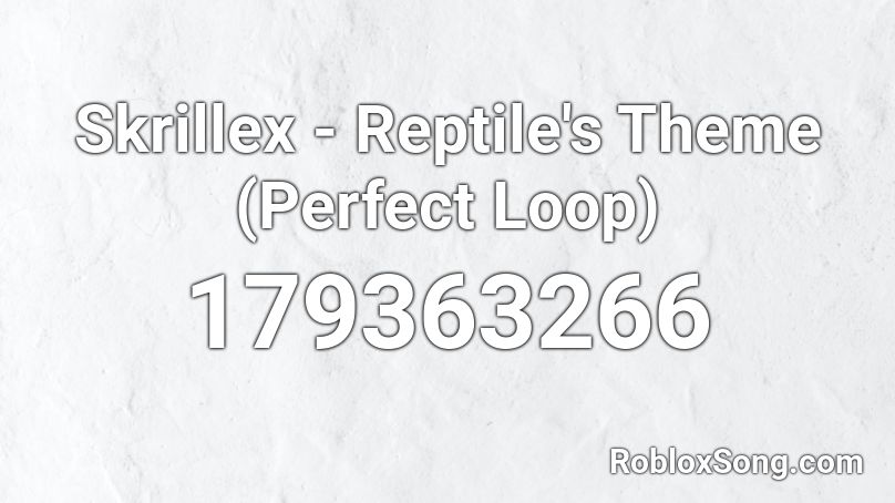 Skrillex - Reptile's Theme (Perfect Loop) Roblox ID