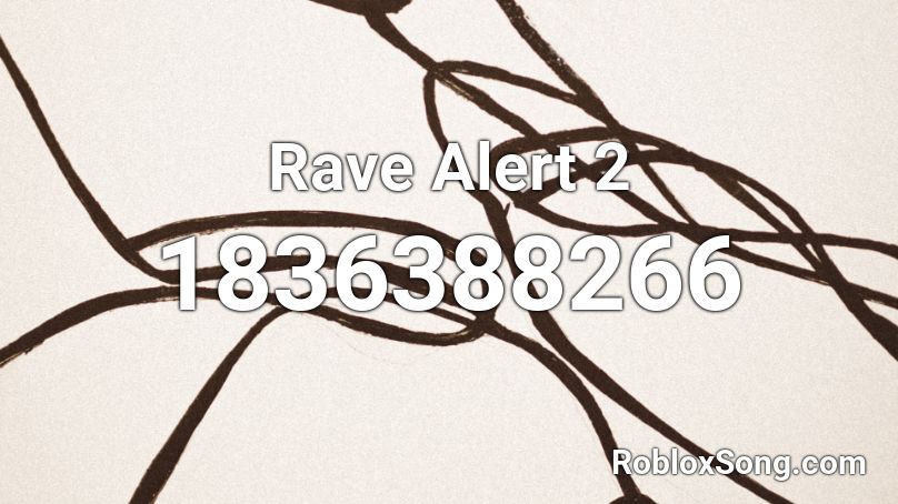 Rave Alert 2 Roblox ID