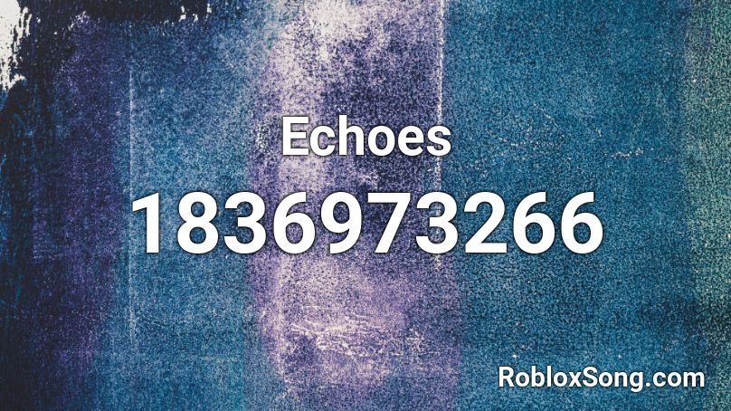 Echoes Roblox ID