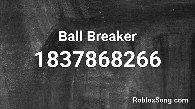 Ball Breaker Roblox ID