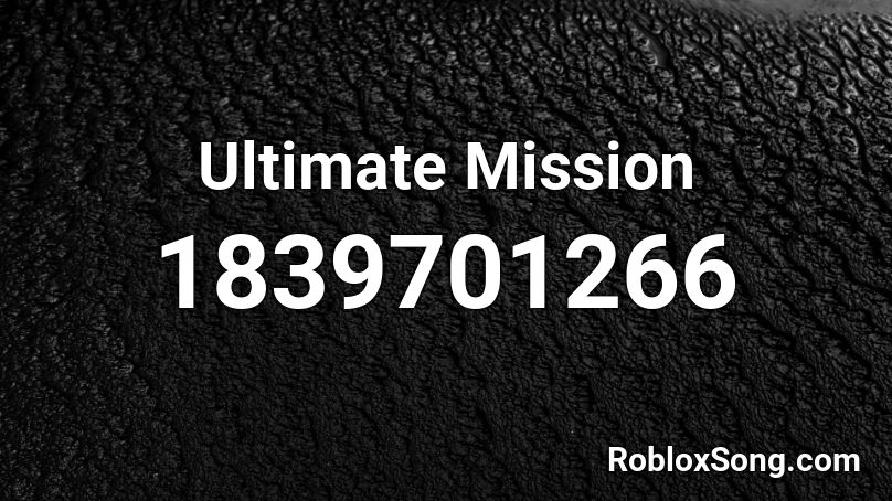 Ultimate Mission Roblox ID