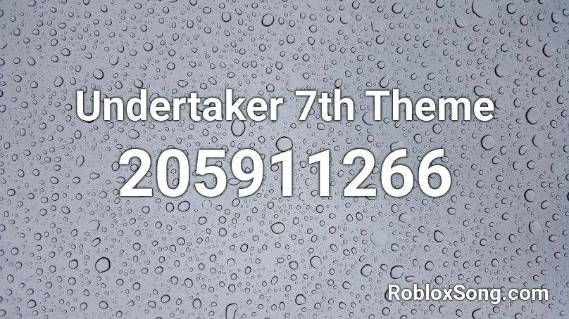 Undertaker 7th Theme Roblox ID