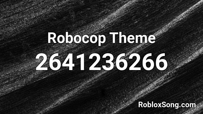 Robocop Theme Roblox ID