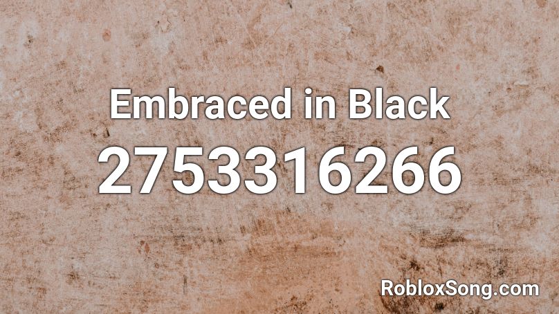 Embraced in Black Roblox ID