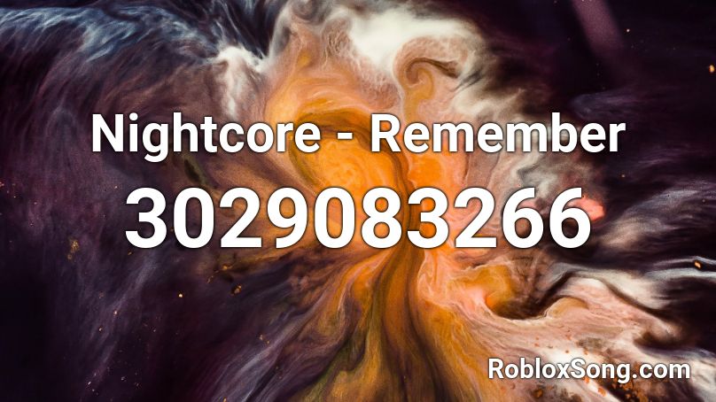 Nightcore - Remember Roblox ID