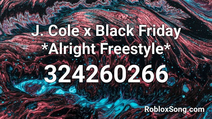 J. Cole x Black Friday *Alright Freestyle* Roblox ID