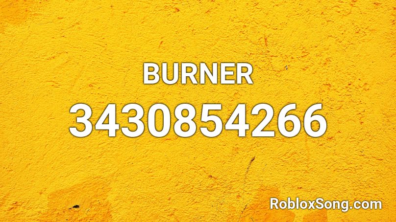 BURNER Roblox ID