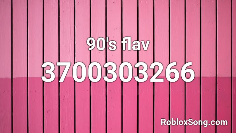 90's flav Roblox ID