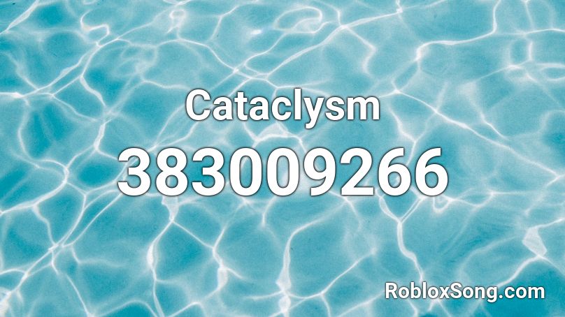 Cataclysm Roblox ID