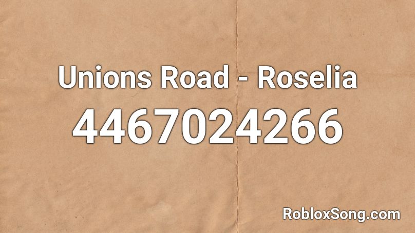 Unions Road - Roselia Roblox ID
