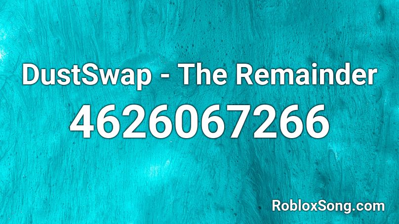 DustSwap - The Remainder Roblox ID