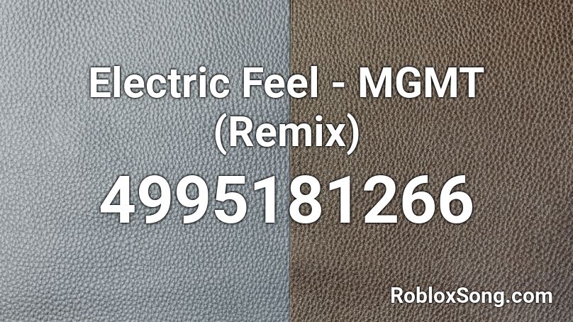 Electric Feel - MGMT (Remix) Roblox ID