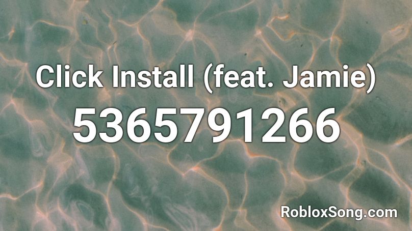 Click Install (feat. Jamie) Roblox ID