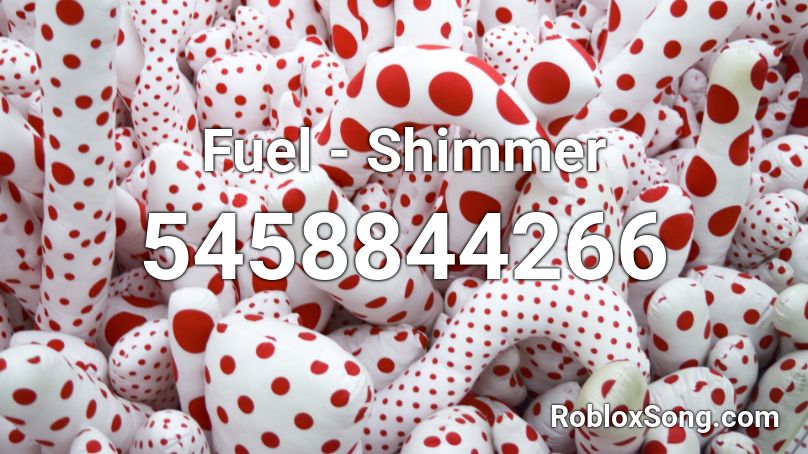Fuel - Shimmer Roblox ID
