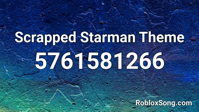 Scrapped Starman Theme Roblox ID