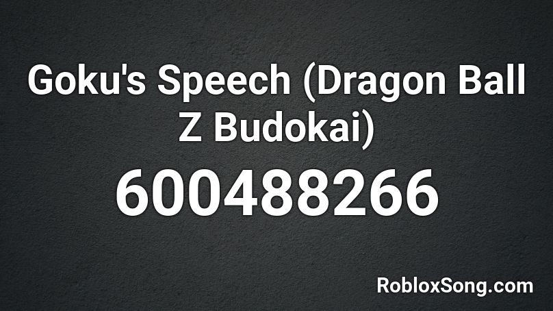 Goku's Speech (Dragon Ball Z Budokai) Roblox ID