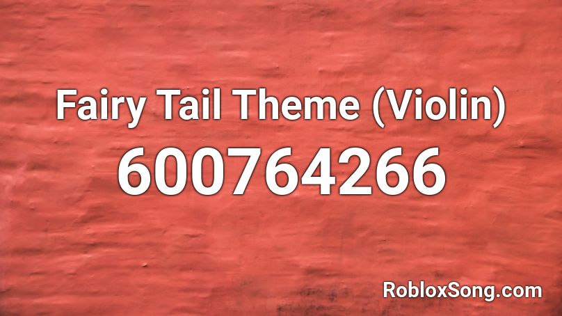 Fairy Tail Theme (Violin) Roblox ID