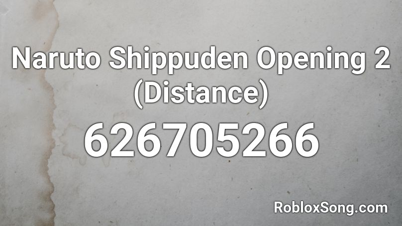 Naruto Shippuden Opening 2 (Distance) Roblox ID