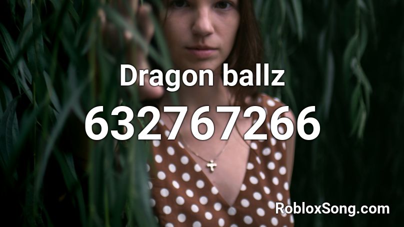 Dragon ballz Roblox ID