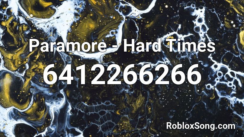 Paramore - Hard Times Roblox ID