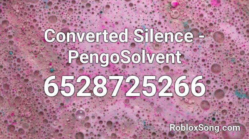 Converted Silence - PengoSolvent Roblox ID