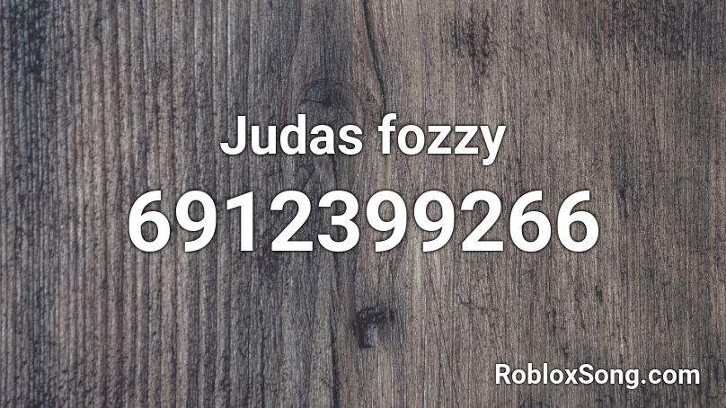Judas fozzy Roblox ID