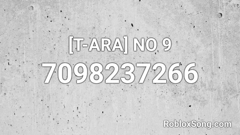 [T-ARA] NO 9 Roblox ID