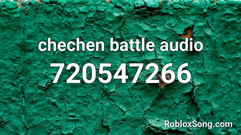 chechen battle audio Roblox ID