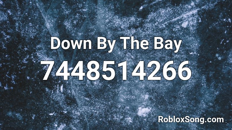 Down By The Bay Roblox ID - Roblox music codes