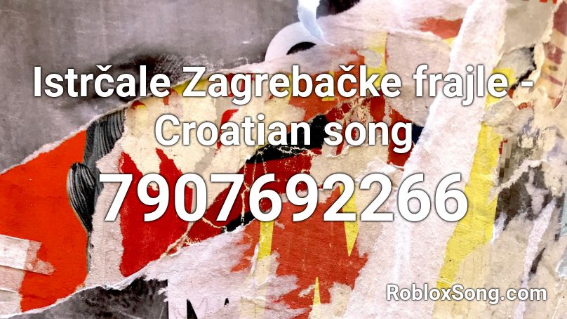 Istrčale Zagrebačke frajle - Croatian song Roblox ID
